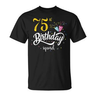 75Th Birthday Squad 75 Party Crew Group Friends Bday Gifts Unisex T-Shirt | Mazezy DE