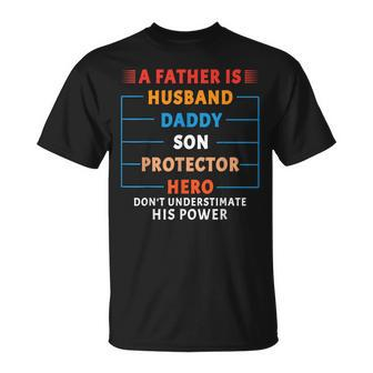 A Father Is Husband Daddy Son Protector Hero Fathers Day Unisex T-Shirt | Mazezy