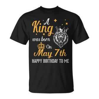A King Was Born On May 7Th Happy Birthday To Me You Lions Unisex T-Shirt | Mazezy