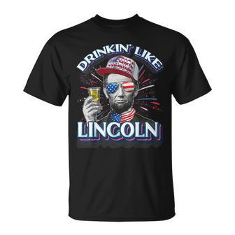 Abraham Lincoln 4Th July Drinkin Like Lincoln American Flag Unisex T-Shirt | Mazezy