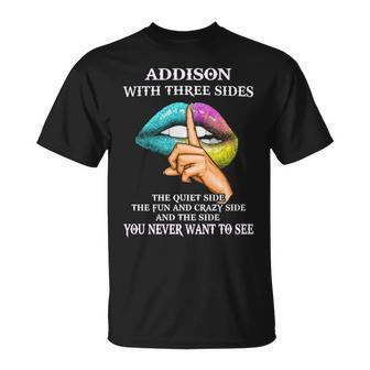 Addison Name Gift Addison With Three Sides Unisex T-Shirt - Seseable