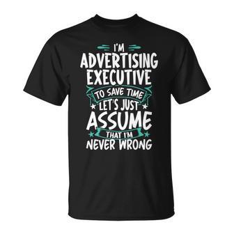 Advertising Executive Never Wrong T-Shirt | Mazezy