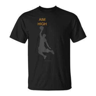 Aim High Basketball Motivation Slam Dunk Reach Higher Unisex T-Shirt | Mazezy