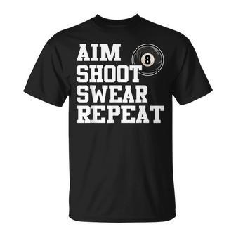 Aim Shoot Swear Repeat 8 Ball Pool Billiards Player T-Shirt - Monsterry UK