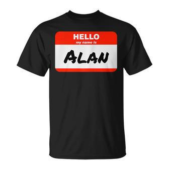 Alan Name Tag Sticker Work Office Hello My Name Is Alan Unisex T-Shirt | Mazezy