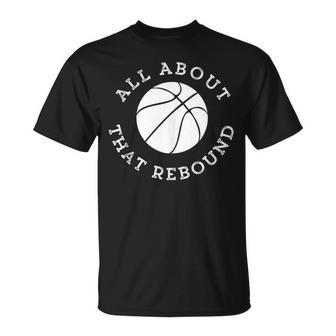 All About That Rebound Motivational Basketball Team Player Unisex T-Shirt | Mazezy UK