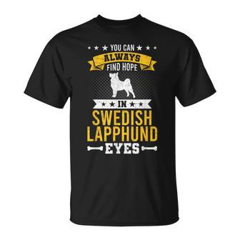 You Can Always Find Hope In Swedish Lapphund Dog Eyes T-Shirt | Mazezy