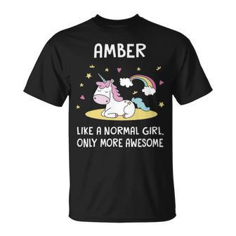 Amber Name Gift Amber Unicorn Like Normal Girlly More Awesome Unisex T-Shirt - Seseable