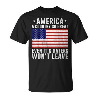 America A Country So Great Even Its Haters Wont Leave Unisex T-Shirt | Mazezy