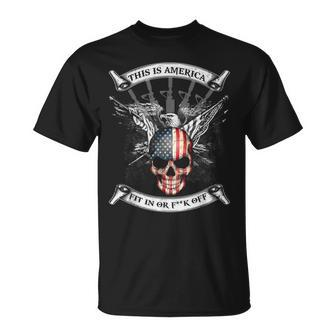 This Is America Fit In Or Fuck Off Skull T-Shirt | Mazezy