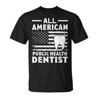 All American Public Health Dentist T-Shirt | Mazezy