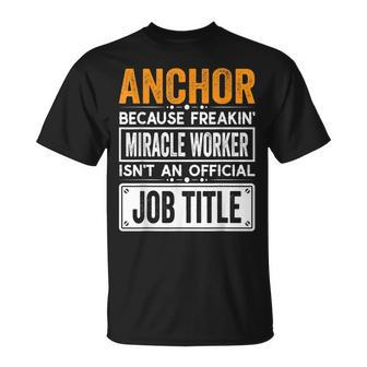 Anchor Official Job Title - Funny Anchor Quotes Unisex T-Shirt | Mazezy