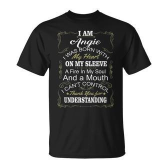 Angie Name Gift I Am Angie I Was Born With My Heart My Sleeve V2 Unisex T-Shirt - Seseable