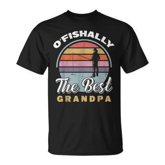 Angler Fisherman Angling Ofishally The Best Grandpa Fishing Gift For Mens Unisex T-Shirt | Mazezy