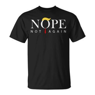 Anti Trump 2024 Nope Not Again Trump T-Shirt - Thegiftio UK
