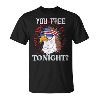 Are You Free Tonight 4Th Of July American Bald Eagle Unisex T-Shirt | Mazezy