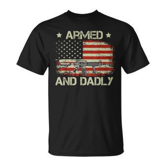 Armed And Dadly Funny Dadly Fathers Day Unisex T-Shirt | Mazezy