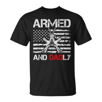 Armed And Dadly Funny Deadly Father Fathers Day Pun Unisex T-Shirt | Mazezy AU