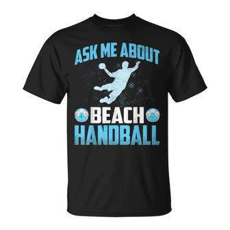 Ask Me About Beach Handball Beach Handball Player T-Shirt | Mazezy