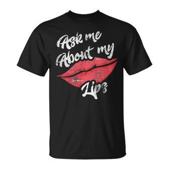 Ask Me About My Lips Lipstick Makeup Consultant T-Shirt | Mazezy