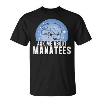 Ask Me About Funny Manatees Chunky Mermaid For Manatee Lover Unisex T-Shirt - Monsterry