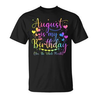 August Is My Birthday Yes The Whole Month Birthday Tie Dye T-Shirt - Monsterry UK