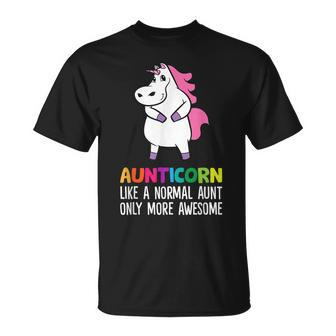 Aunticorn Like A Normal Aunt Only More Awesome Unicorn Aunt  Unisex T-Shirt