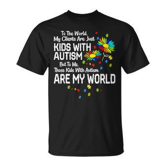 With Autism Are My World Bcba Rbt Aba Therapist T-Shirt - Monsterry UK