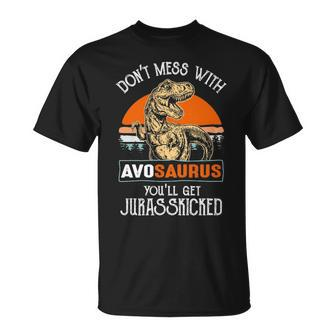 Avo Grandpa Gift Dont Mess With Avosaurus Unisex T-Shirt - Seseable