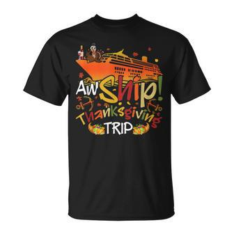 Aw Ship Thanksgiving Trip Cruise Matching Family Vacation T-Shirt - Monsterry