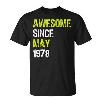 Awesome Since May 1978 40Th Birthday 40 Years Old Unisex T-Shirt | Mazezy