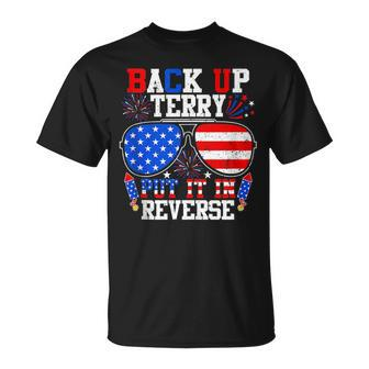 Back Up Terry Put It In Reverse 4Th Of July Us Flag Unisex T-Shirt | Mazezy