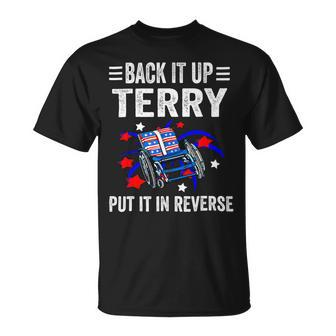 Back Up Terry Put It In Reverse Firework 4Th Of July Family Unisex T-Shirt - Monsterry AU