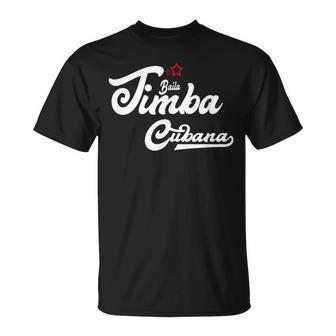 Baila Timba Cubana Salsa Dance T-Shirt | Mazezy
