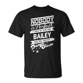 Bailey Name Gift If You Are Bailey Unisex T-Shirt - Seseable