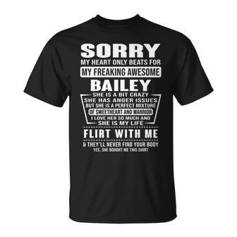 Bailey Name Gift Sorry My Heartly Beats For Bailey Unisex T-Shirt - Seseable