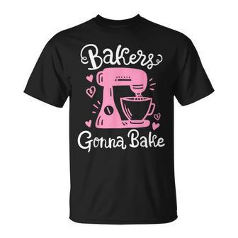 Baking Baker Bakery Bakers Gonna Bake Unisex T-Shirt | Mazezy