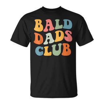 Bald Dads Club Funny Dad Fathers Day Bald Head Joke  Gift For Women Unisex T-Shirt