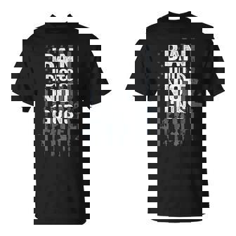 Ban Idiots Not Guns Pro Gun Quote Usa Flag On Back T-Shirt | Mazezy