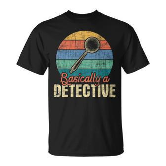 Basically A Detective - Retro Investigator Inspector Spying Unisex T-Shirt - Monsterry