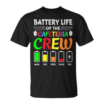 Battery Life Of The Cafeteria Crew Cafeteria School T-Shirt - Seseable