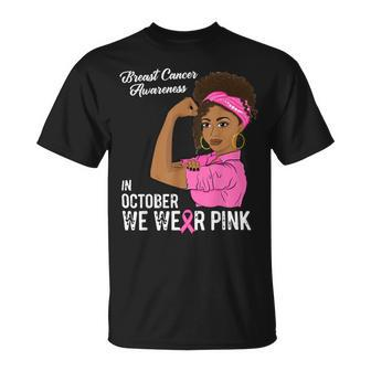 Bc Breast Cancer Awareness In October We Wear Pink Black Girl Breast Cancer1 Cancer Unisex T-Shirt - Monsterry AU