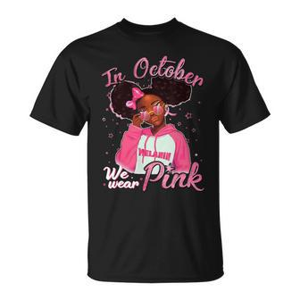 Bc Breast Cancer Awareness In October We Wear Pink Black Girl Cancer Unisex T-Shirt - Monsterry AU