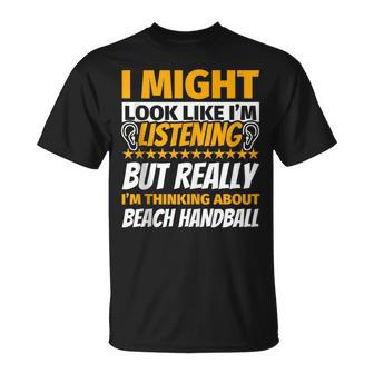 Beach Handball Look Like I‘M Listening T-Shirt | Mazezy