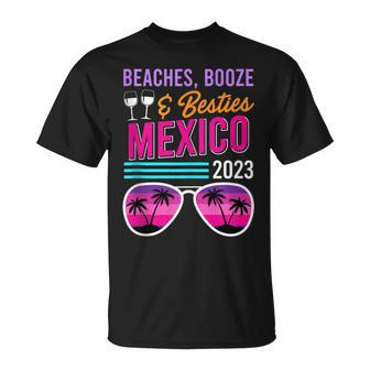 Beaches Booze Besties Mexico Vacation Spring Break  Unisex T-Shirt