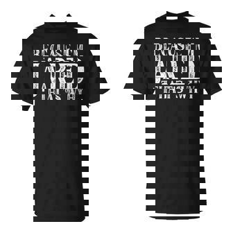 Because Im Jared Thats Why Personalized Named Unisex T-Shirt | Mazezy