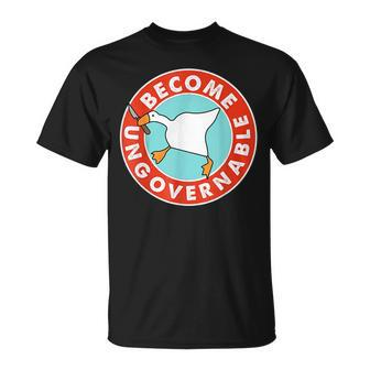 Become Ungovernable Funny Goose Meme For Men Woman Unisex T-Shirt | Mazezy AU