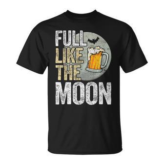Beer Full Like The Moon Shirt Drink Alcohol Booze Party Beer Unisex T-Shirt - Monsterry CA