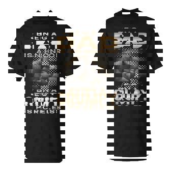 Being A Dad Is An Honor Being A Grumpy Is Priceless Grandpa Gift For Mens Unisex T-Shirt | Mazezy