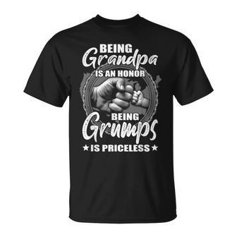 Being Grandpa Is An Honor Being Grumps Is Priceless Gift Gift For Mens Unisex T-Shirt | Mazezy